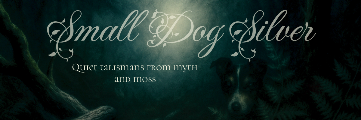 Dark forest scene with a dog and the text 'Small Dog Silver: Quiet talismans from myth and moss'.
