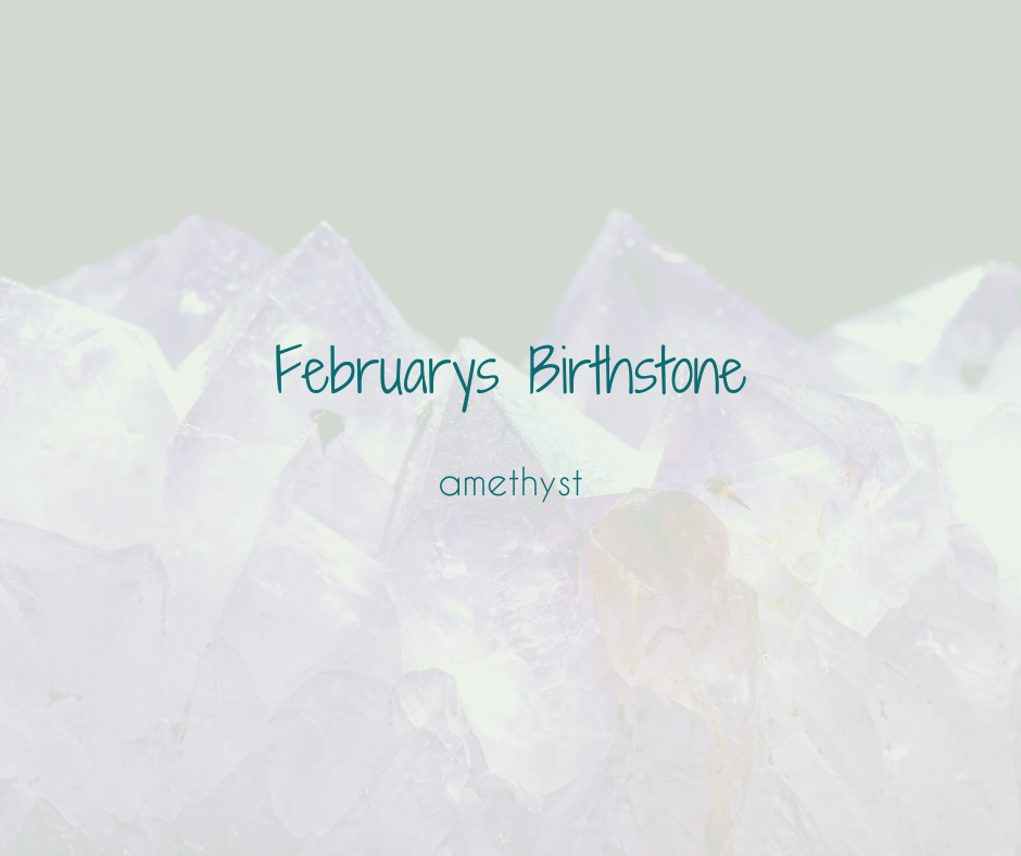 Amethyst - Februarys Birthstone